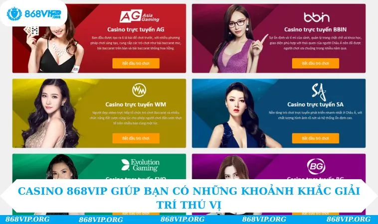 Casino 868VIP giúp bạn có những khoảnh khắc giải trí thú vị